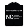 Signmission Private Property No Parking No Trespassing U Turns! Heavy-Gauge Alum Sign, 24" x 18", BS-1824-24621 A-DES-BS-1824-24621